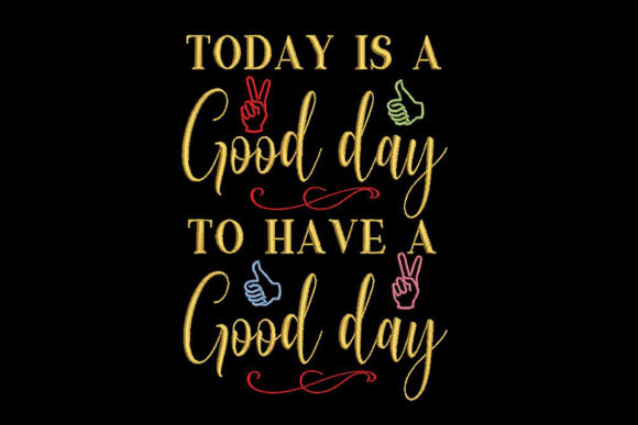 Review: Good Day to Have a Good Day Embroidery Design